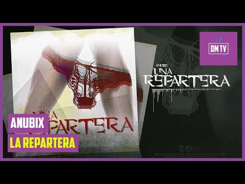 Anübix - Una Repartera (Prod. By DJFigaro & J Nigga) (COMING SOON)