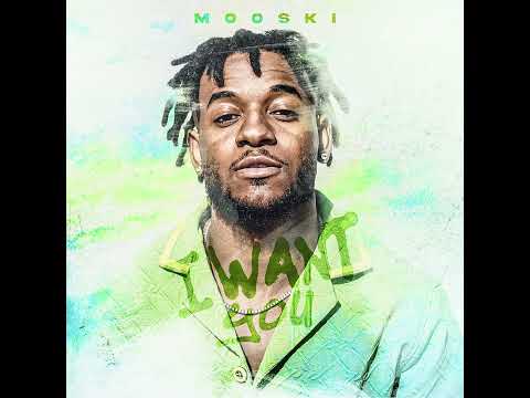 Mooski- I WANT YOU (Official Audio)