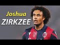 Joshua Zirkzee ● Best Goals & Skills 🇳🇱