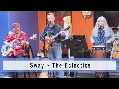 Sway, cover by The Eclectics – Live music video, March 5, 2023