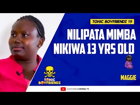 TOXIC BOYFRIENDZ /ep.19/ : Nilipata Mimba Nikiwa 13 🤰 - Maggie