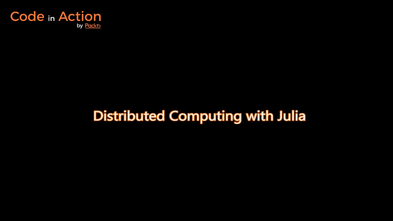Julia High Performance| 10. Distributed Computing with Julia