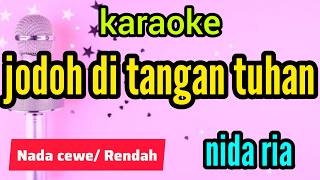 Download lagu JODOH DI TANGAN TUHAN nida ria karaoke kasida nada cewe mp3