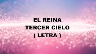 El Reina - Tercer Cielo ( LETRA )