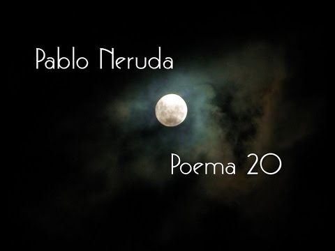 Pablo Neruda - Poema 20