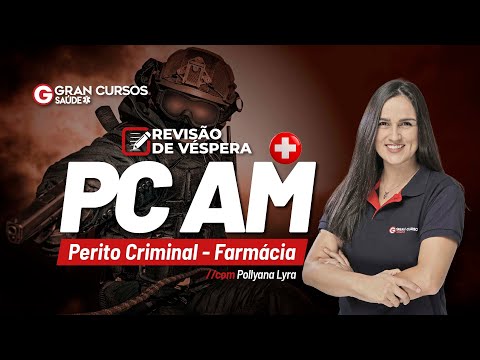 Revisão de Véspera PC AM - Perito Criminal - Farmácia com Pollyana Lyra