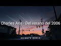 Charles Ans - Del verano del 2006 (letra) Charles Ans - Del verano del 2006 (letra)