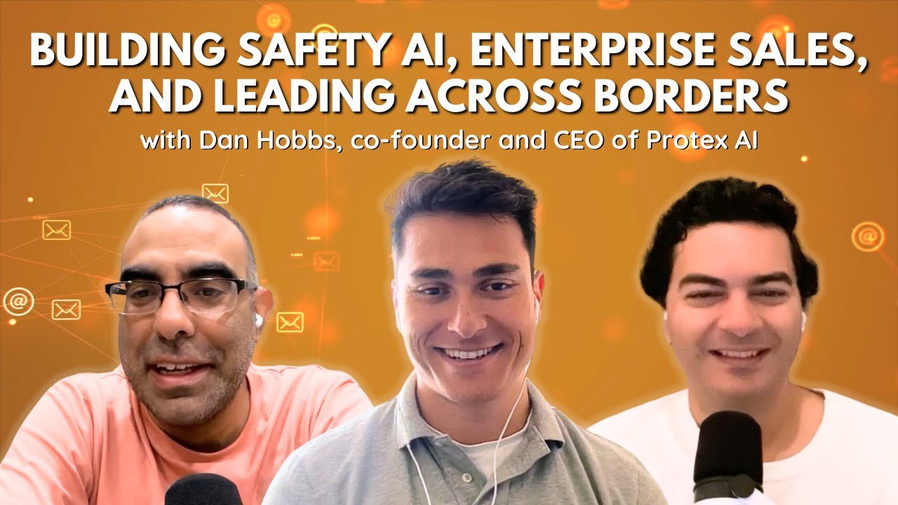 From Rice Krispies to $36M Series B: Dan Hobbs on Building Safety AI, Enterprise Sales, and Leading Across Borders