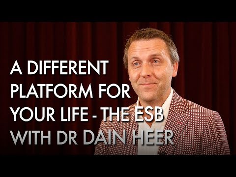 A Different Platform For Your Life - The ESB with Dr Dain Heer