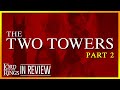 Lord Of The Rings The Two Towers Part 2 Every Lord Of The Rings Movie Reviewed Ranked