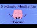 5 Minute Meditation For Focus