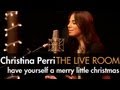 Christina Perri - "Have Yourself A Merry Little Christmas" Exclusive Performance in The Live Room