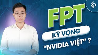 Khả năng cổ phiếu FPT đạt kì tích như NVIDIA ? – Đánh giá tiềm năng FPT đón “sóng” công nghệ 2024
