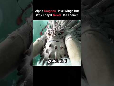 Why Alpha Dragons Never Fly in How to Train Your Dragon ? #shorts