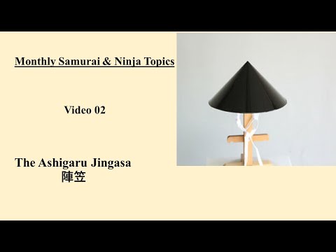 Introduction to the Jingasa 陣笠 used by Ashigaru| Monthly Samurai & Ninja Topics 02