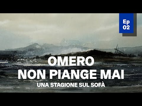 OMERO NON PIANGE MAI. Episodio 2 - Racconti sull’Odissea