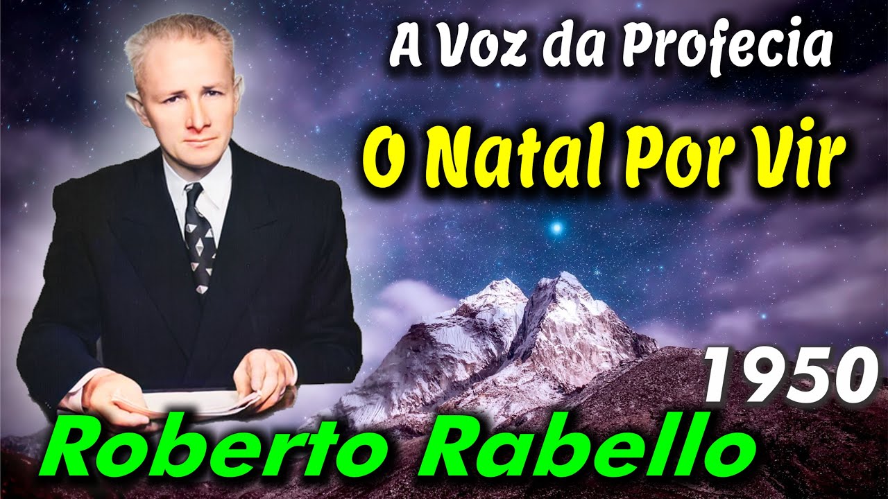 Roberto Rabello - O Natal Por Vir - A Voz da Profecia -  Arautos do Rei
