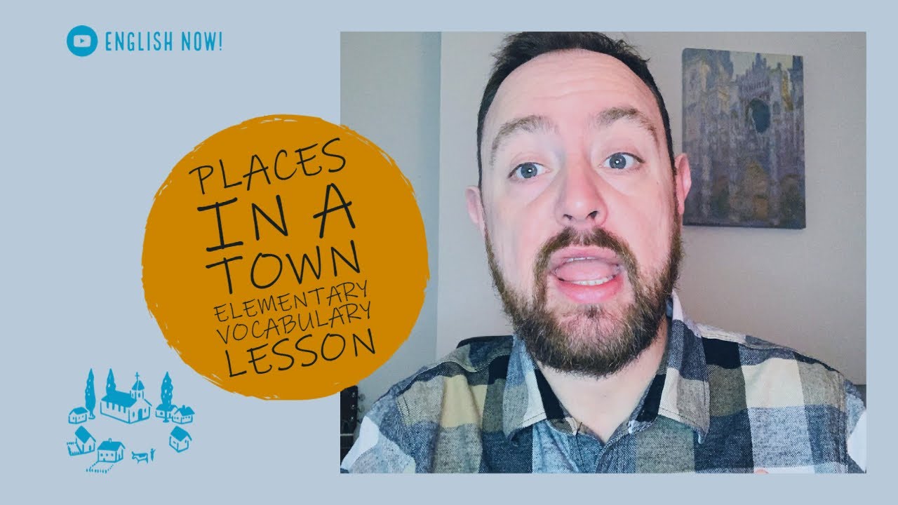 Places in a town- Elementary vocabulary lesson
