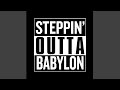 Steppin' Outta Babylon