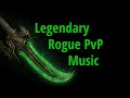 Legendary Rogue PvP Music
