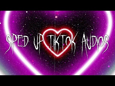 sped up/nightcore tiktok audios ♡ (part 198)