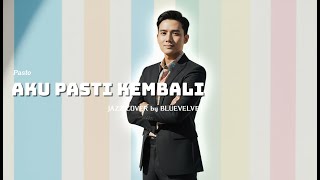 Download lagu Aku Pasti Kembali - Pasto | JAZZ COVER by BLUE VELVET mp3