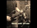 BRAVE SAINT SATURN ~ THE SUN ALSO RISES (GUITAR COVER)