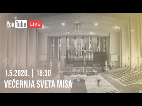 LIVE: VEČERNJA SVETA MISA 1.5.2020.