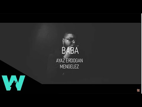 Ayaz Erdoğan - Baba ( ft. Mengelez )