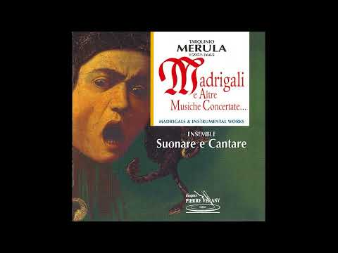 Tarquinio Merula (1595-1665) − Madrigali E Altre Musiche Concertate... [Ensemble Suonare E Cantare ]