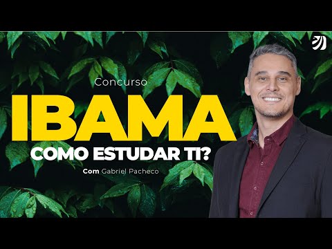 IBAMA 2023 COMPETITION: HOW TO STUDY IT? (Gabriel Pacheco)