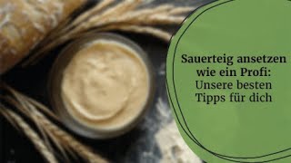 Sauerteig ansetzen wie ein Profi: Unsere besten Tipps für dich