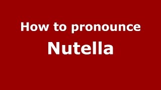 How to pronounce Nutella