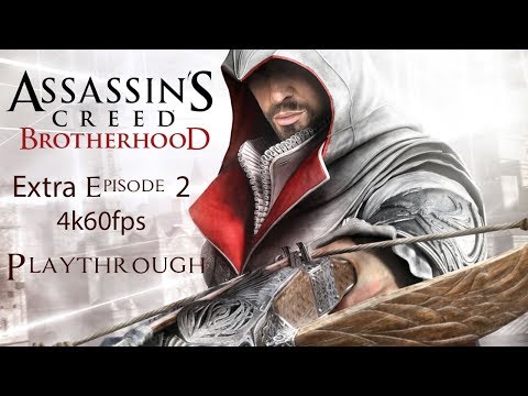 Assassin's Creed Brotherhood - Extra Episode 2 - 4k60fps Gameplay - No Commentary