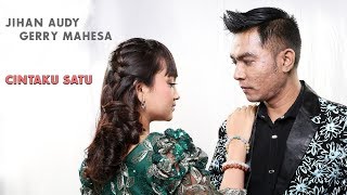 GERRY MAHESA & JIHAN AUDI CINTAKU SATU