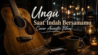 Download lagu Ungu - Saat Indah Bersamamu | Cover Acoustic Blues mp3
