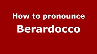 How to pronounce Berardocco