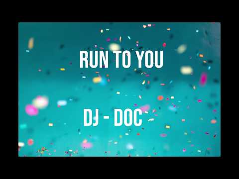 [Korean Pop Song] Run to you -DJ DOC -eng sub