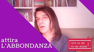 Come ATTIRARE L'ABBONDANZA