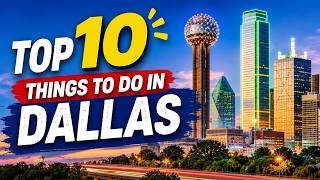 Top 10 Things to Do in Dallas: Dallas Travel Guide