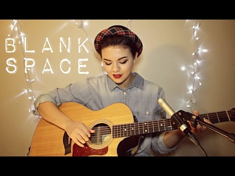 Blank Space - Taylor Swift Cover