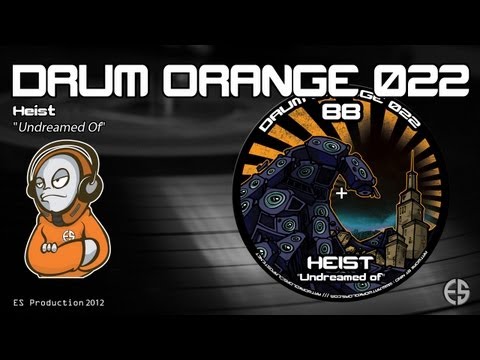 DRUM ORANGE 022 - Heist - "Undreamed Of"