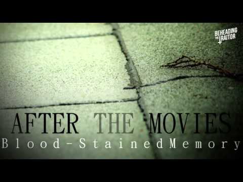 After The Movies - Blood-Stained Memory [HD] 2013