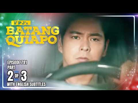 FPJ's Batang Quiapo | Episode 781 (2/3) | February 17, 2026 (w/ English Subtitles)