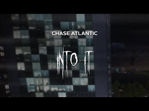 chase atlantic - into it [ slowed + reverb ] (lyrics)
