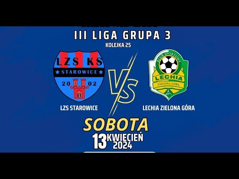 LZS STAROWICE DOLNE 4 -1 LECHIA ZIELONA GÓRA III Liga Gr. 3 KOLEJKA 25 2023/2024 SKRÓT