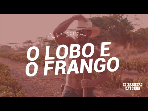 Zé Barrero e Catuaba | O Lobo e o Frango (Clipe Oficial)