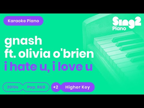 Garrett Nash, Olivia O'Brien - i hate u, i love u (Higher Key) Karaoke Piano