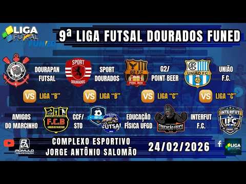 #---- 🏆 Liga Futsal Dourados/FUNED "C e B" / ⚽ (4 JOGOS) ⚽