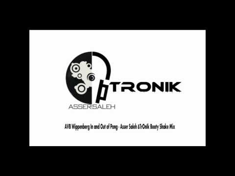 AVB Wippenberg In and Out of Pong (Asser Saleh &TrOnIk Booty Shake Mix).wmv